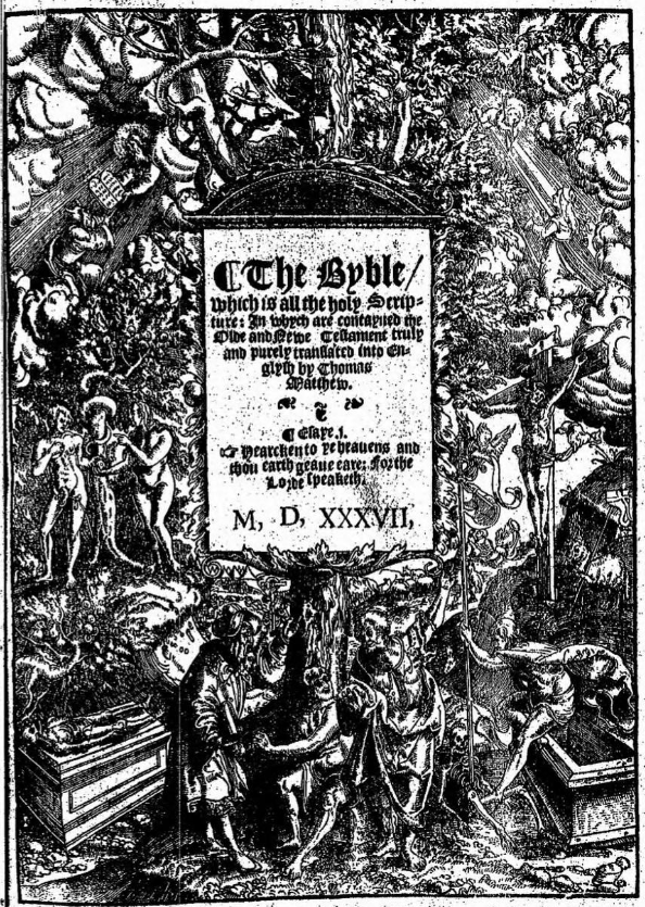 A black and white woodcut title page with a central panel reading The Byble, which is all the holy Scripture, truly and purely translated into Englysh by Thomas Matthew, M,D,XXXVII, framed by scenes including Adam and Eve beside a tree, the crucifixion, a figure rising from a tomb and robed men in conversation