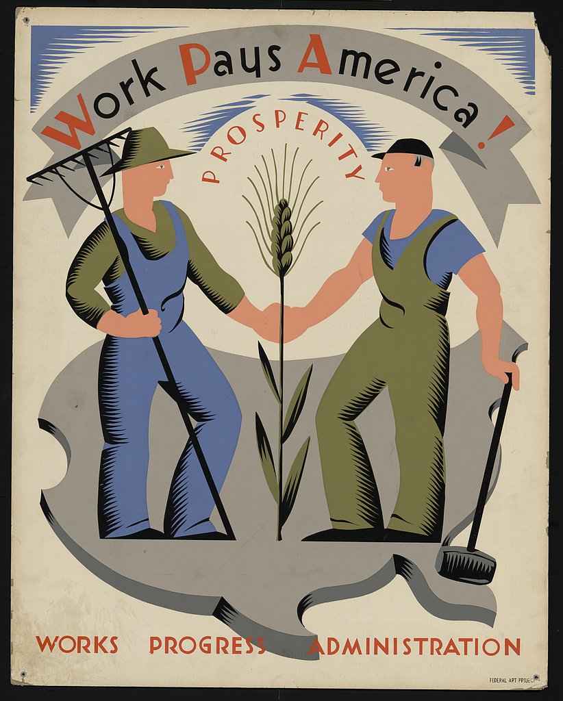 A silkscreen poster showing a farmer and a laborer beside the words Work pays America, Prosperity.